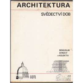 Architektura - svědectví dob [Přehled vývoje stavitelství a architektury, stavební slohy, stavby, domy, památky, kostely, zámky, pravěk, starověk, středověk, románský sloh, gotika, renesance, baroko, moderní architektonické prvky]