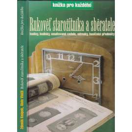 Rukověť starožitníka a sběratele - Hodiny, hodinky, smaltované cedule, odznaky, hasičské předměty