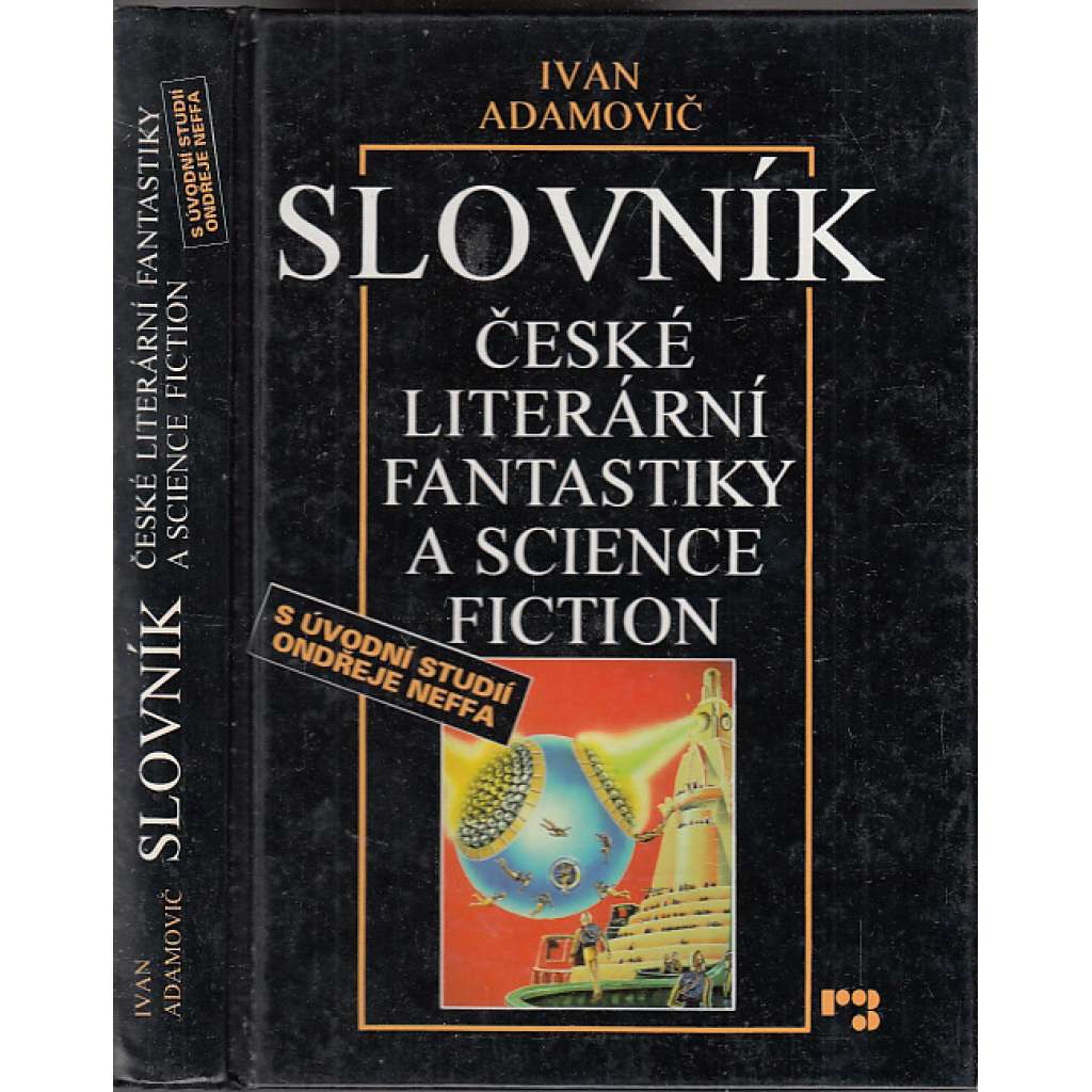 Slovník české literární fantastiky a science fiction [sci-fi, fantasy, vědeckofantastická literatura]