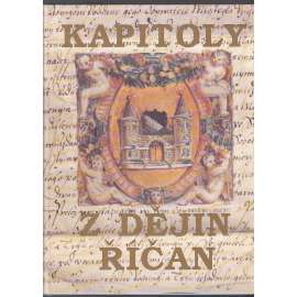 Kapitoly z dějin Říčan [Dějiny města Říčany - historie, hrad, středověk, panství a privilegia za renesance, barokní období, městská správa, Olivovna]