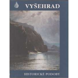 Vyšehrad – Historické podoby [Praha, přemyslovské hradiště, pevnost, hřbitov, Slavín, Bazilika svatého Petra a Pavla ad.]