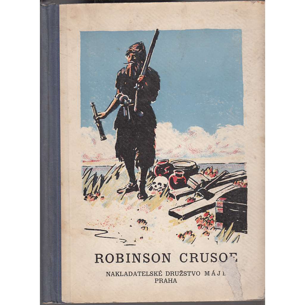 Robinson Crusoe [ilustroval Vojtěch Preissig] - Život a podivuhodné příběhy Robinsona Crusoe