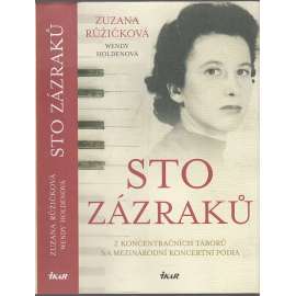 Sto zázraků [Zuzana Růžičková - Z koncentračních táborů na mezinárodní koncertní pódia; klavíristka, cembalistka; holocaust, hudba]