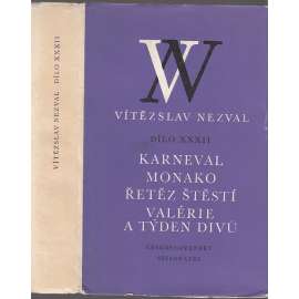 Vítězslav Nezval - Dílo XXXII - Karneval, Monako, Řetěz štěstí, Valérie a týden divů (próza)