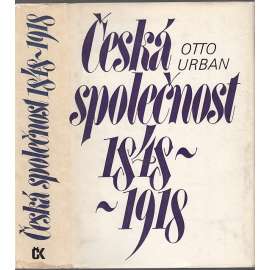 Česká společnost 1848-1918 [Z obsahu: české dějiny 2. poloviny 19. století, vznik moderní společnosti]