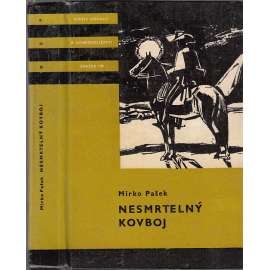 Nesmrtelný kovboj (edice KOD, sv. 138, Knihy odvahy a dobrodružství) [román pro mládež, Severní Amerika, indiáni]