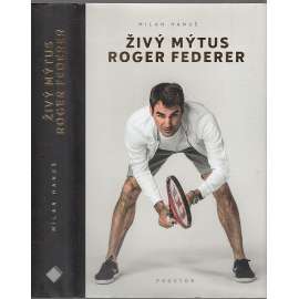 Živý mýtus Roger Federer (sport, tenis)