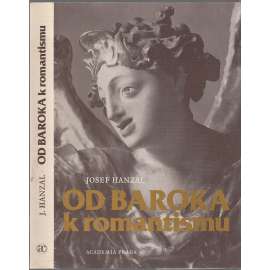 Od baroka k romantismu - Ke zrození novodobé české kultury [baroko, osvícenství, klasicismus, romantismus, české národní obrození a jeho počátky]