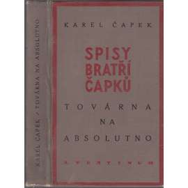 Továrna na absolutno (5. vydání) Spisy bratří Čapků sv. XIII.