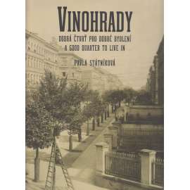 Vinohrady. Dobrá čtvrť pro dobré bydlení [Praha - Vinohrady, historie města, staré fotografie]