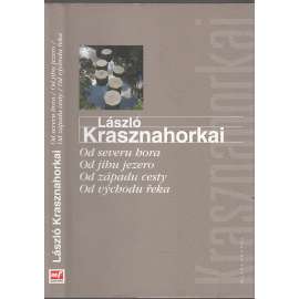 Od severu hora – Od jihu jezero – Od západu cesty – Od východu řeka