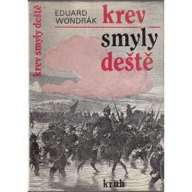 Krev smyly deště [Osudy a utrpení roku 1866 - Prusko-rakouská válka a bitva u Hradce Králové]