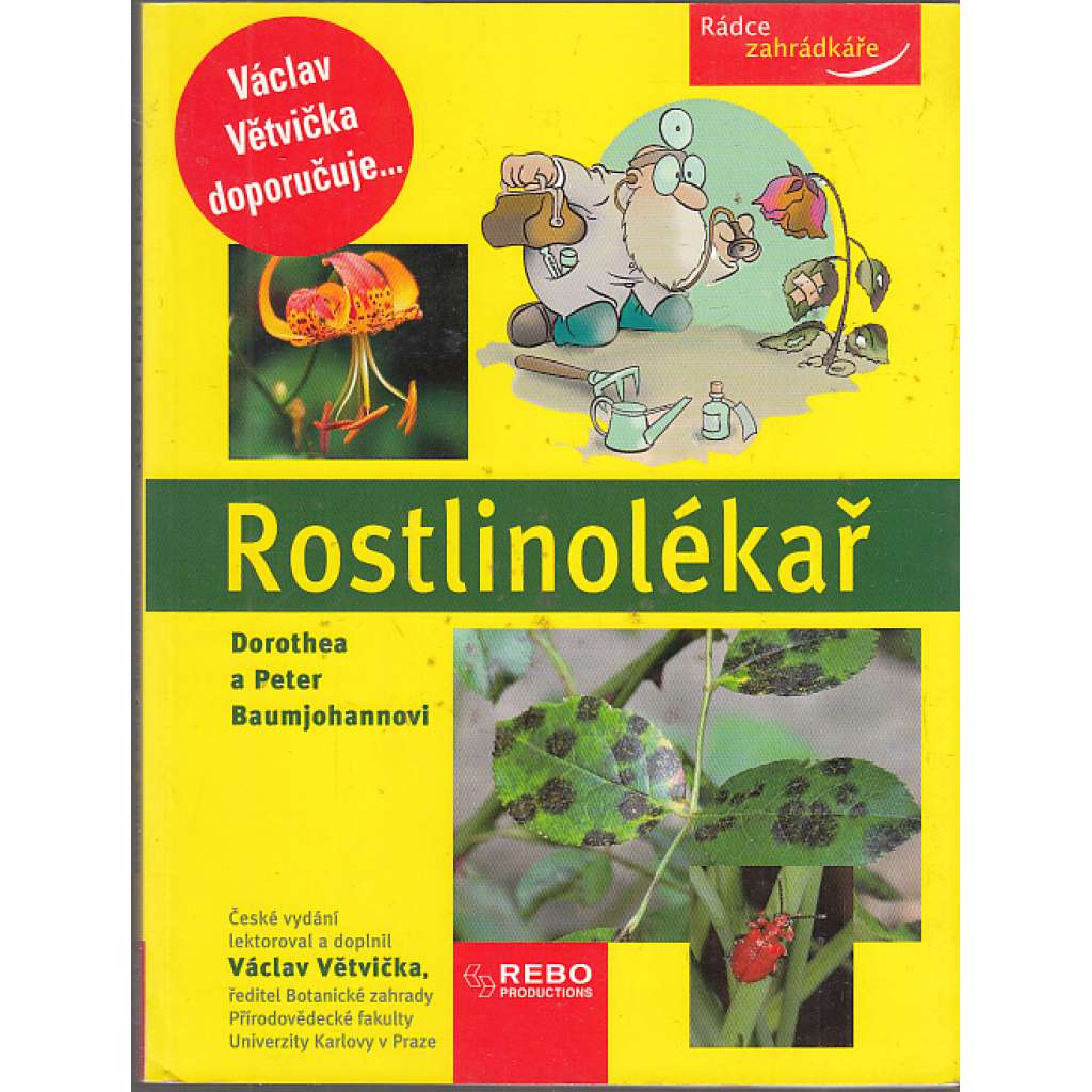 Rostlinolékař [rady pro zahrádkáře, pěstování rostlin a jejich ochrana]