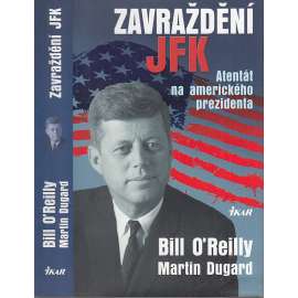 Zavraždění JFK [John Fitzgerald Kennedy prezident USA]