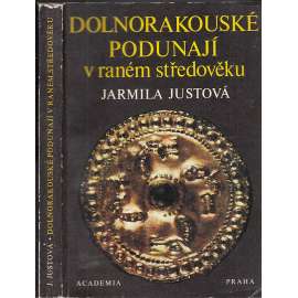 Dolnorakouské Podunají v raném středověku - Slovanská archeologie k jeho osídlení v 6.-11. století