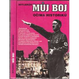 Hitlerův Můj boj očima historiků [Obsah: Adolf Hitler, nacismus]