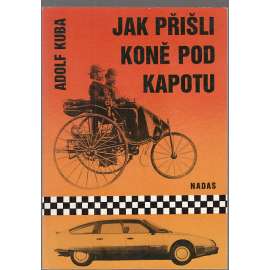 Jak přišli koně pod kapotu (knižnice Motoristů)