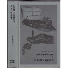 Tři případy a Ellery Queen (Obsahuje příběhy: Železná dáma * Egyptský kříž * Kořeny zla)