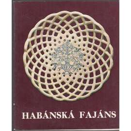 Habánská fajáns 1590 - 1730 [keramika - katalog výstavy]