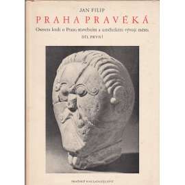 Praha pravěká [pravěk, archeologie, naleziště, hradiště, keramika, archeologické nálezy; mj. Pražský hrad, Vyšehrad, Šárka, Butovice, Bubeneč a Dejvice, Únětice, knovízská a halštatská kultura]