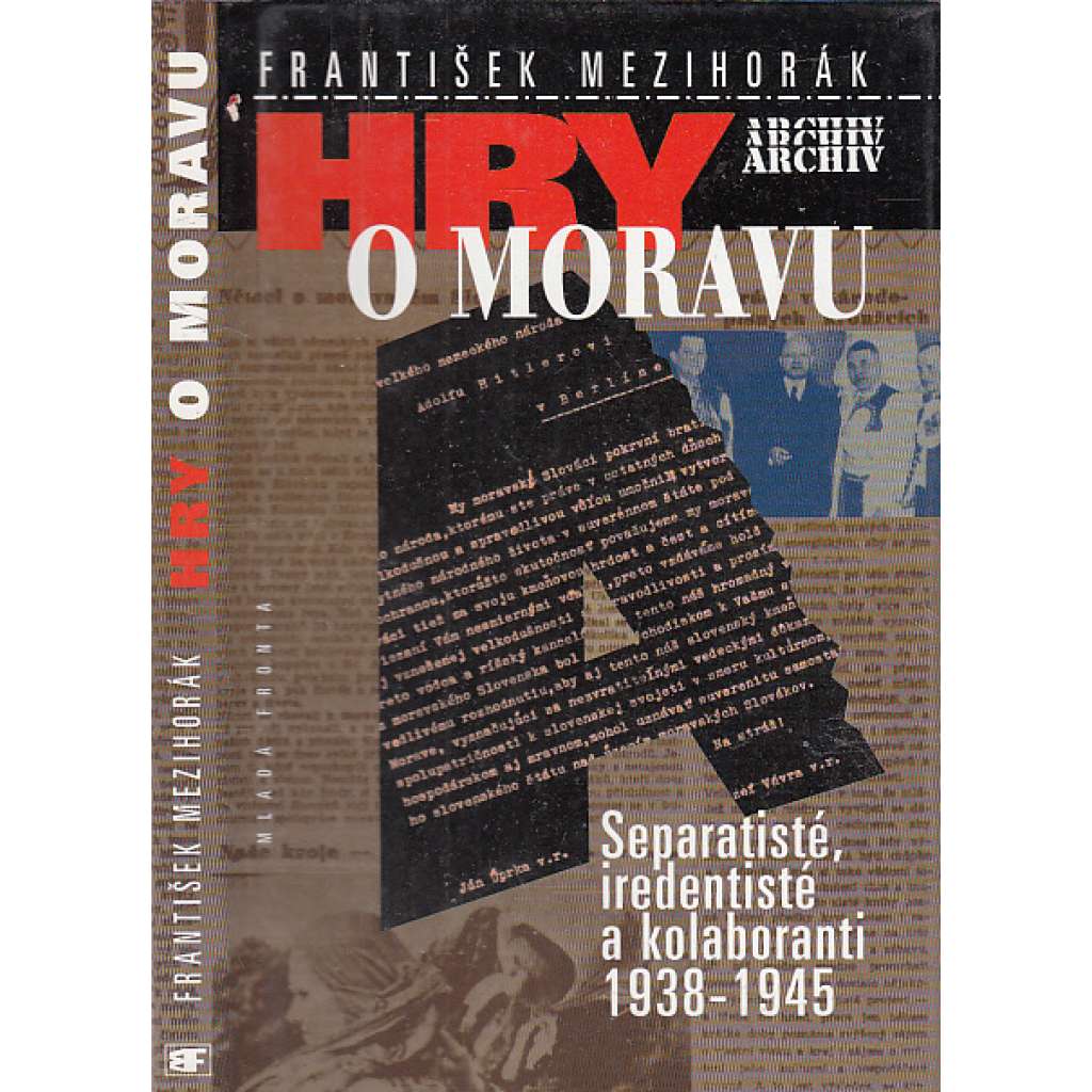 Hry o Moravu (Separatisté, iredentisté a kolaboranti 1938-1945)