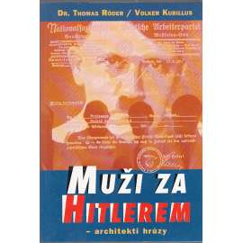 Muži za Hitlerem [nacisté, nacismus, druhá světová válka, Hitler]