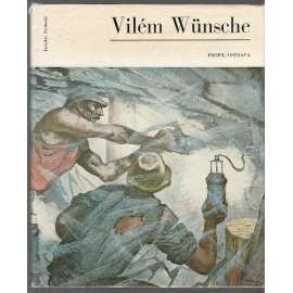 Vilém Wünsche [malíř, monografie ; Ostravsko, havíři, doly; Životem k umění a uměním k životu]