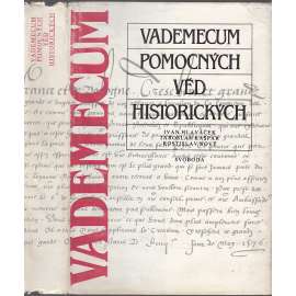 Vademecum pomocných věd historických [Pomocné vědy historické - paleografie, chronologie, genealogie, historická metrologie, diplomatika, kodikologie, sfragistika, heraldika, epigrafika, numizmatika]