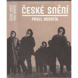 České snění [kniha o hledání české identity v 19. a 20. století]