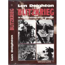 Blitzkrieg - Od Hitlerova nástupu po pád Dunkerque [blesková válka na západní frontě, Wehrmacht, německá armáda nacistického Německa; Hitler; druhá světová válka]