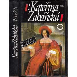 Kateřina Zaháňská [kněžna z knihy Babička - Božena Němcová; její životopis; šlechta 19. století, aristokracie, Ratibořice]