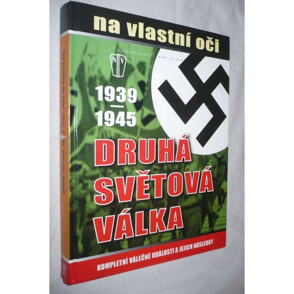 Druhá světová válka 1939-1945 na vlastní oči  HOL