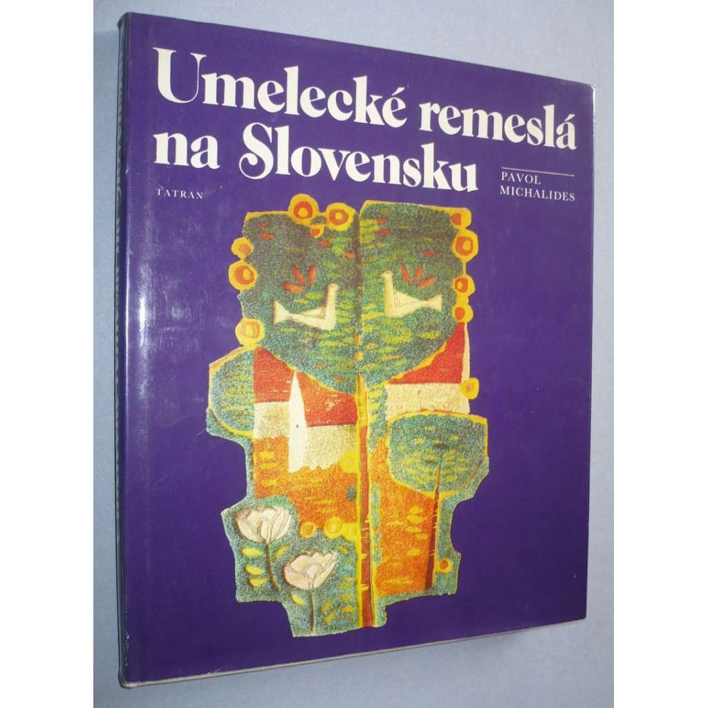 Umelecké remeslá na Slovensku [Obsahuje: umělecká řemesla; Slovensko; užité umění: keramika - hrnčířství, šperk, sklo, sklářství, design, nábytek, řezbářství - dřevo, kovářství]