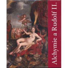 Alchymie a Rudolf II. Hledání tajemství přírody ve střední Evropě v 16. a 17. století [Alchymie ve Střední Evropě a v císařské Praze; Protagonisté alchymie v rudolfinské epoše; Alchymie v kontextu přírodních věd a hospodářství Dozvuky rudolfinské alchymie