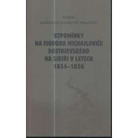 Vzpomínky na Fjodora Michajloviče Dostojevského na Sibiři v letech 1854-1856