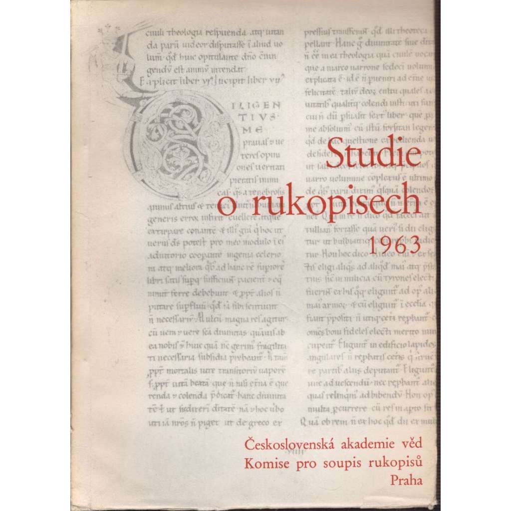 Studie o rukopisech 1963 [sborník statí z oboru kodikologie, rukopisy - vydala Komise pro soupis rukopisů - archiv]