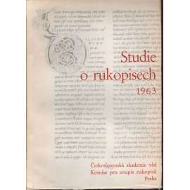 Studie o rukopisech 1963 [sborník statí z oboru kodikologie, rukopisy - vydala Komise pro soupis rukopisů - archiv]