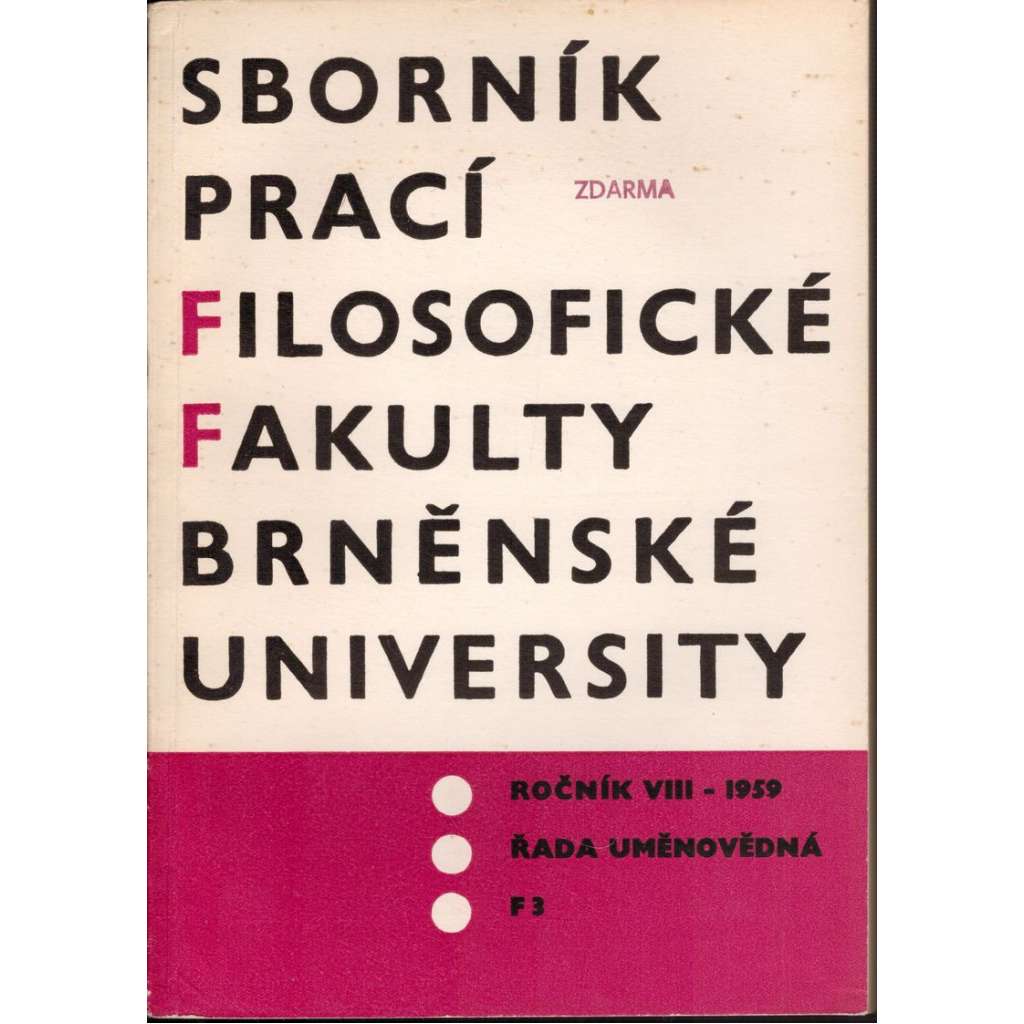 Sborník prací...roč. VIII/1959, filosofická fakulta Brněnské university, řada uměnovědná F3 [Krsek: Lidové prvky v malířství rokoka; Kudělka: Italská architektura manýrismu aj.]