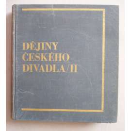 Dějiny českého divadla, díl II. Národní obrození (divadlo, historie, mj. scénografie, divadelní hry, Václav Thám, Josef Kajetán Tyl)