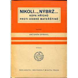 Nikoli..., nýbrž... Kopa hříchů proti dobré mateřštině (jazykověda, čeština)