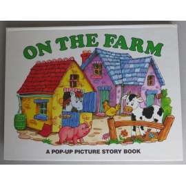 On the Farm. A Pop-up Picture Story Book