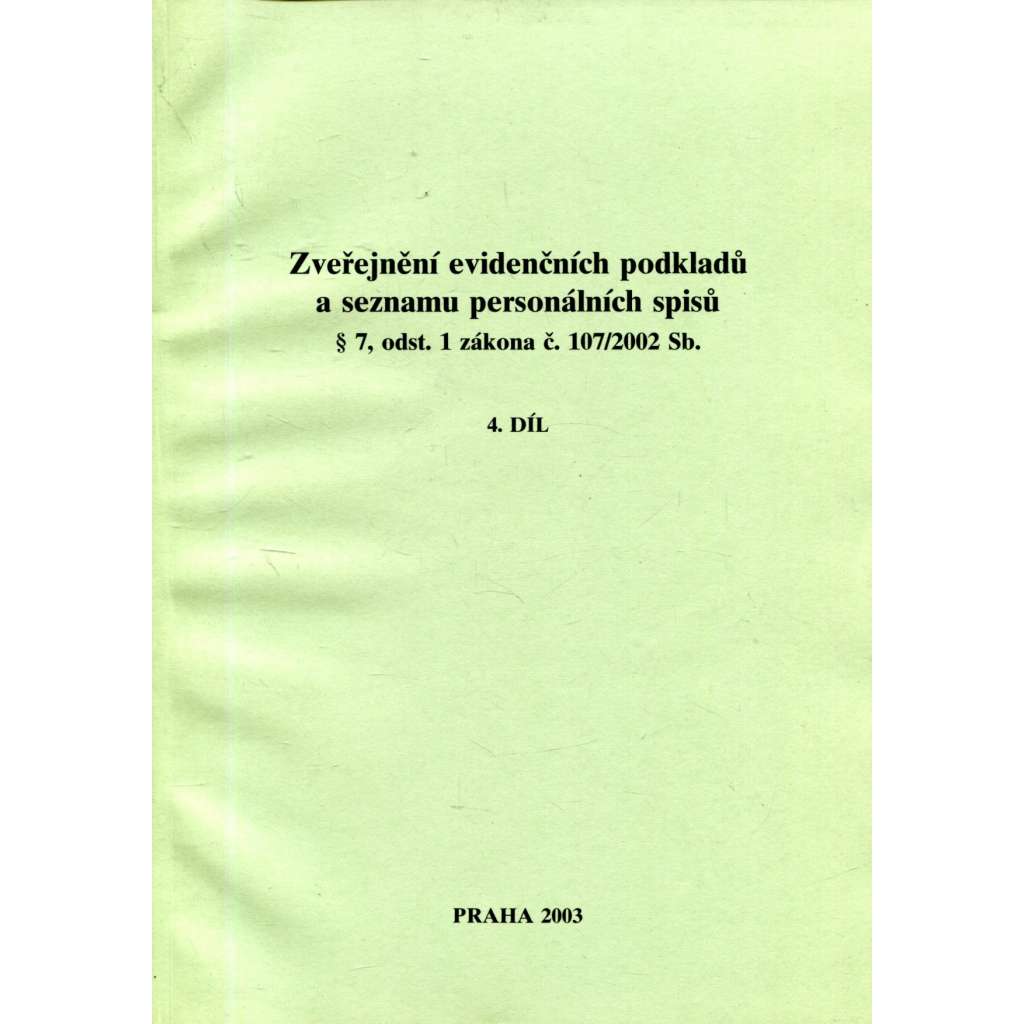 Zveřejnění evidenčních podkladů a seznamu personálních spisů, 4. díl