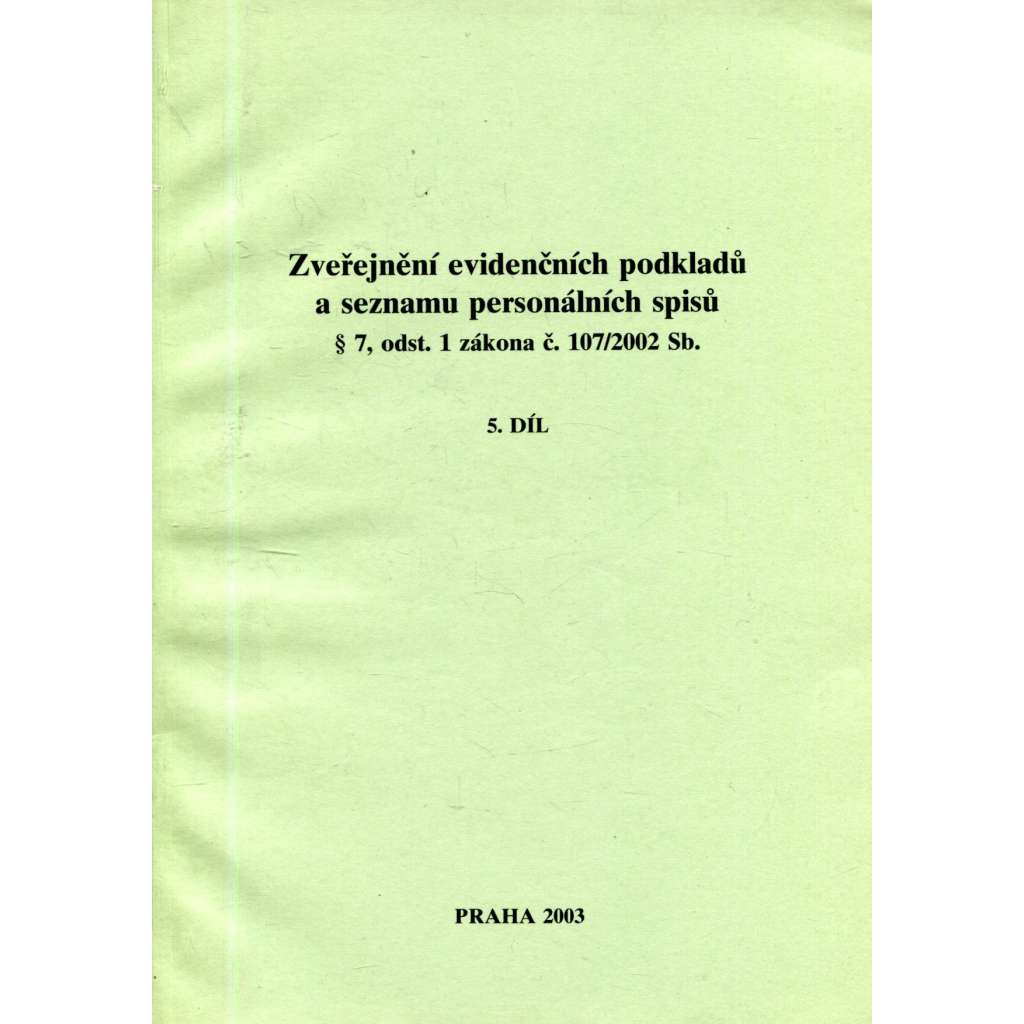 Zveřejnění evidenčních podkladů a seznamu personálních spisů, 5. díl