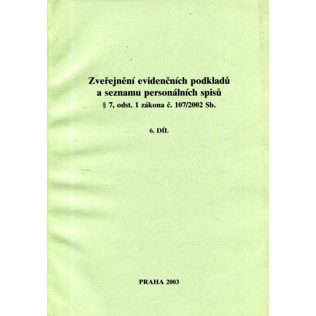 Zveřejnění evidenčních podkladů a seznamu personálních spisů, 6. díl