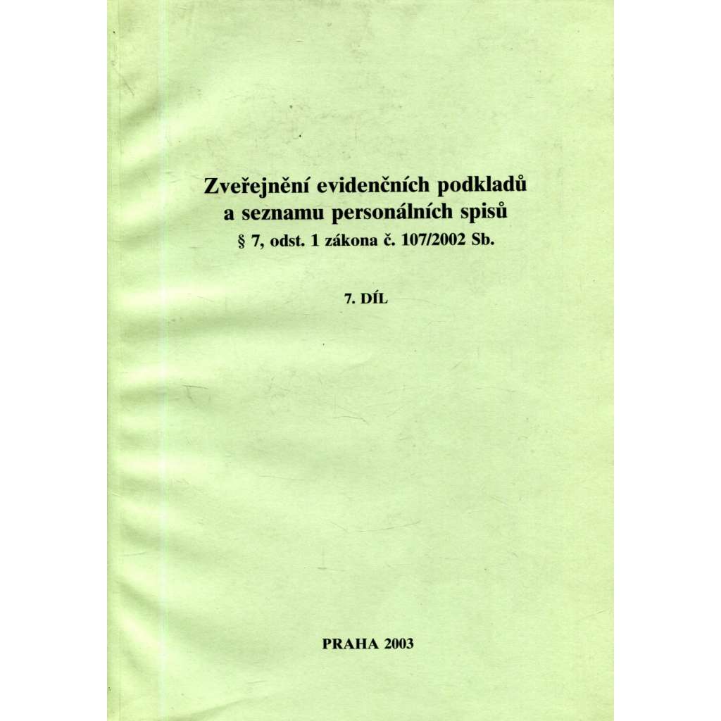 Zveřejnění evidenčních podkladů a seznamu personálních spisů, 7. díl