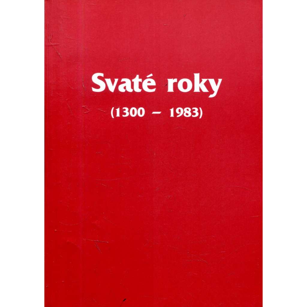 Svaté roky (1300-1983)