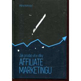 Jak prodat více díky affiliate marketingu