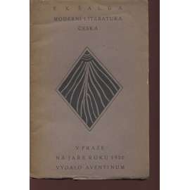Moderní literatura česká [podmínky historické a národní, logika vývojová, dnešní problémy a nebezpečí]