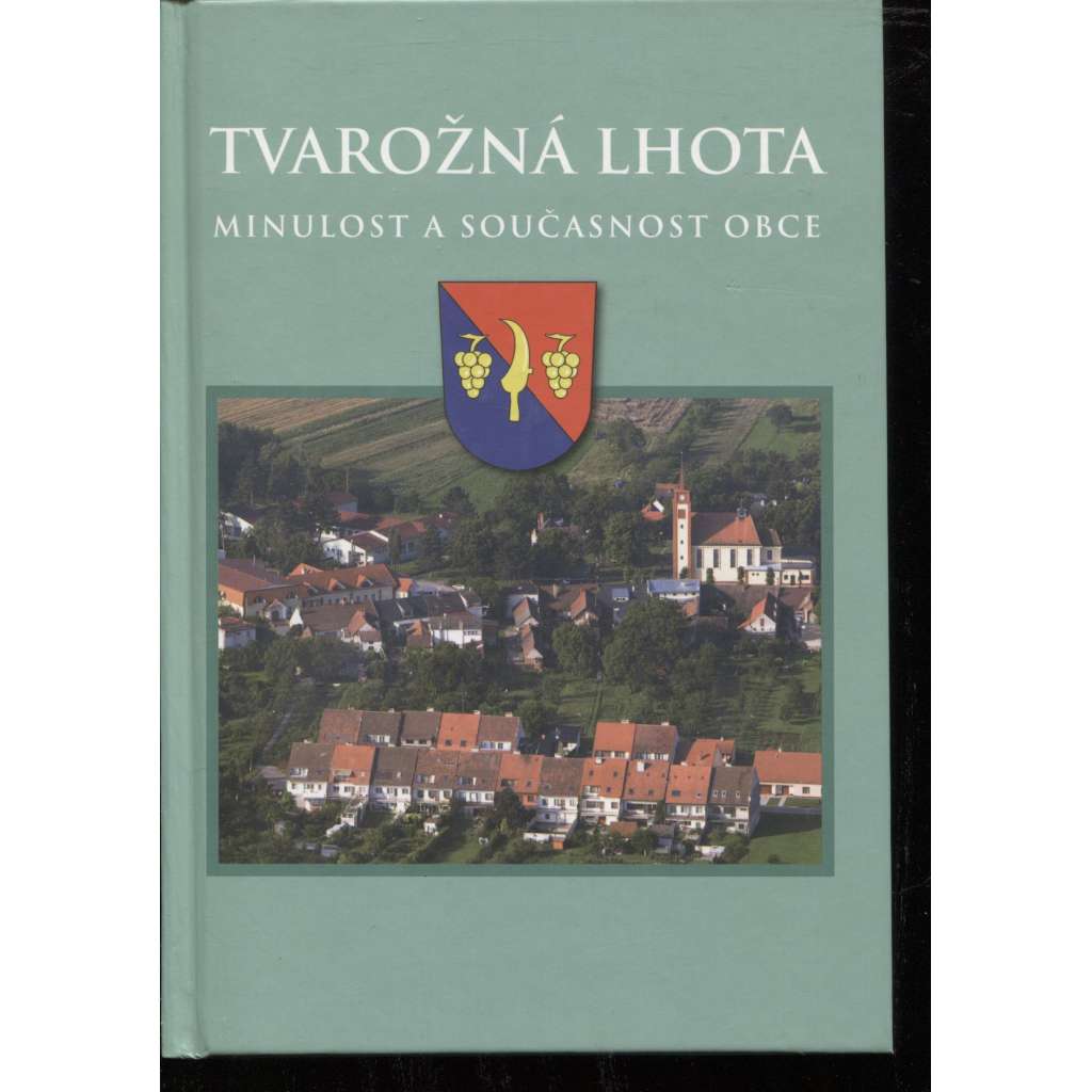 Tvarožná Lhota. Minulost a současnost obce