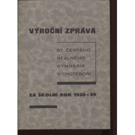 Devatenáctá výroční zpráva St. českého reálného gymnasia v Chotěboři. Školní rok 1938-1939